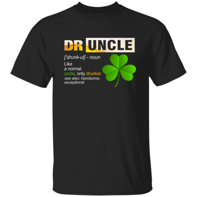 Druncle Definition, Funny Druncle Gift, Druncle Is Uncle Drunker, Shamrock Unisex T-Shirt