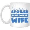 Somebody's Spoiled Blue Collar Wife, Wife Blink White Mug