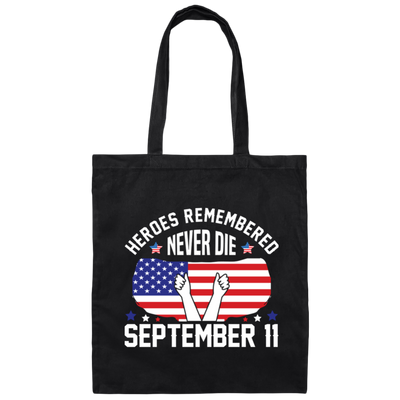 Heroes Remembered Never Die, September 11th, American Flag Canvas Tote Bag