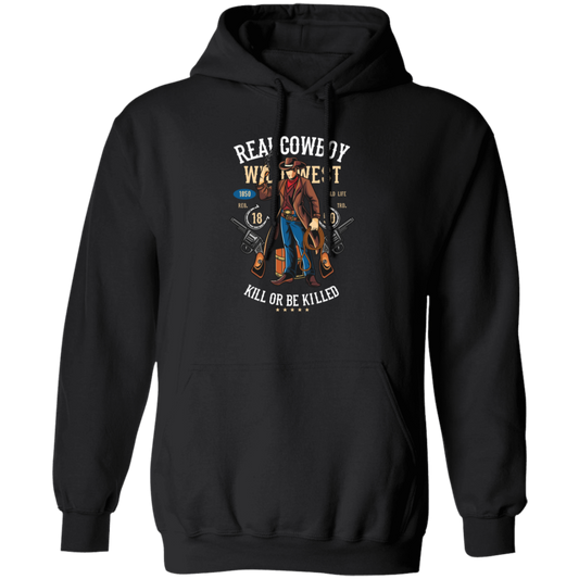 Real Cowboy Wild West, Kill Or Be Killed, Gangster Cowboy Pullover Hoodie