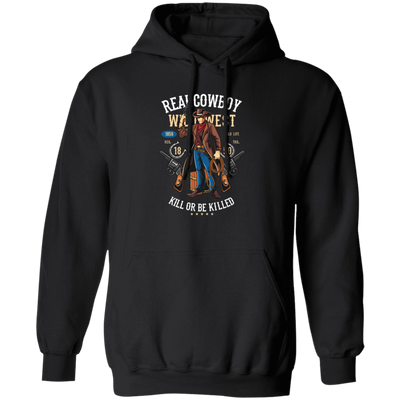 Real Cowboy Wild West, Kill Or Be Killed, Gangster Cowboy Pullover Hoodie