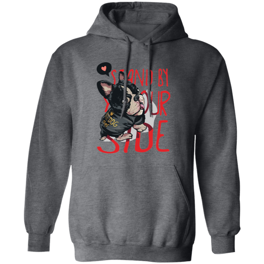 Stand By Your Side, French Bulldog, Best Dog Ever Pullover Hoodie