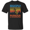 Education Is Important But Parkour Is Importanter, Retro Parkour Unisex T-Shirt