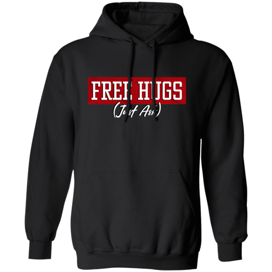 Free Hugs, Just Ask, Please Free Hugs, Love Hug, Best Hugs, Skinship Pullover Hoodie