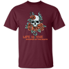 Skull With Roses, Life Is The Whisper Of The Death Unisex T-Shirt