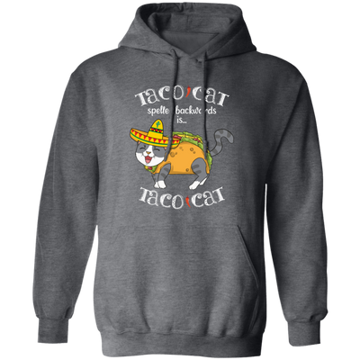 Taco Cat Spelled Backwards, Mexican Food Pullover Hoodie