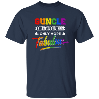 Guncle Like An Uncle, Only More Fabulous, Lgbt Pride Unisex T-Shirt