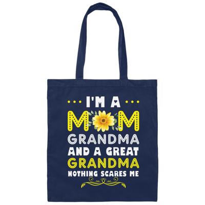 Mama's Day Gift, I Am A Mom Grandma And A Great Grandma Nothing Scares Me Canvas Tote Bag