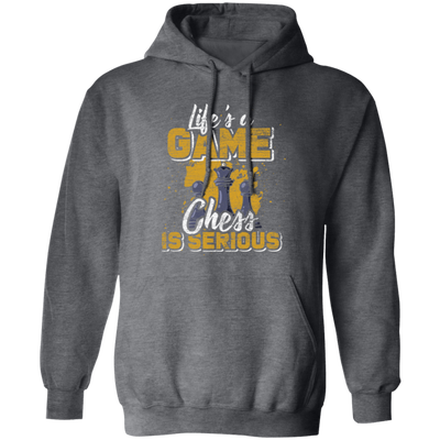 Lifes A Game, Chess Is Serious, Just Chess, Retro Chess Lover, Best Sport Pullover Hoodie