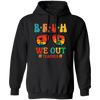 Retro Summer, Bruh We Out Teachers, Sunglasses Vintage Pullover Hoodie