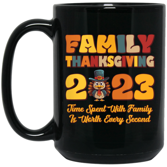 Family Thanksgiving 2023, Time Spent With Family Is Worth Every Second, Merry Christmas, Trendy Christmas Black Mug