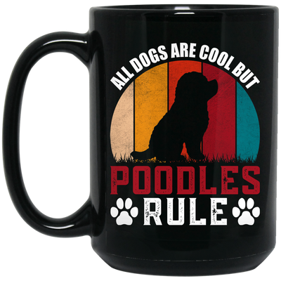 All Dogs Are Cool But Poodles Ryle, Dog Paw, Retro Poodles Black Mug