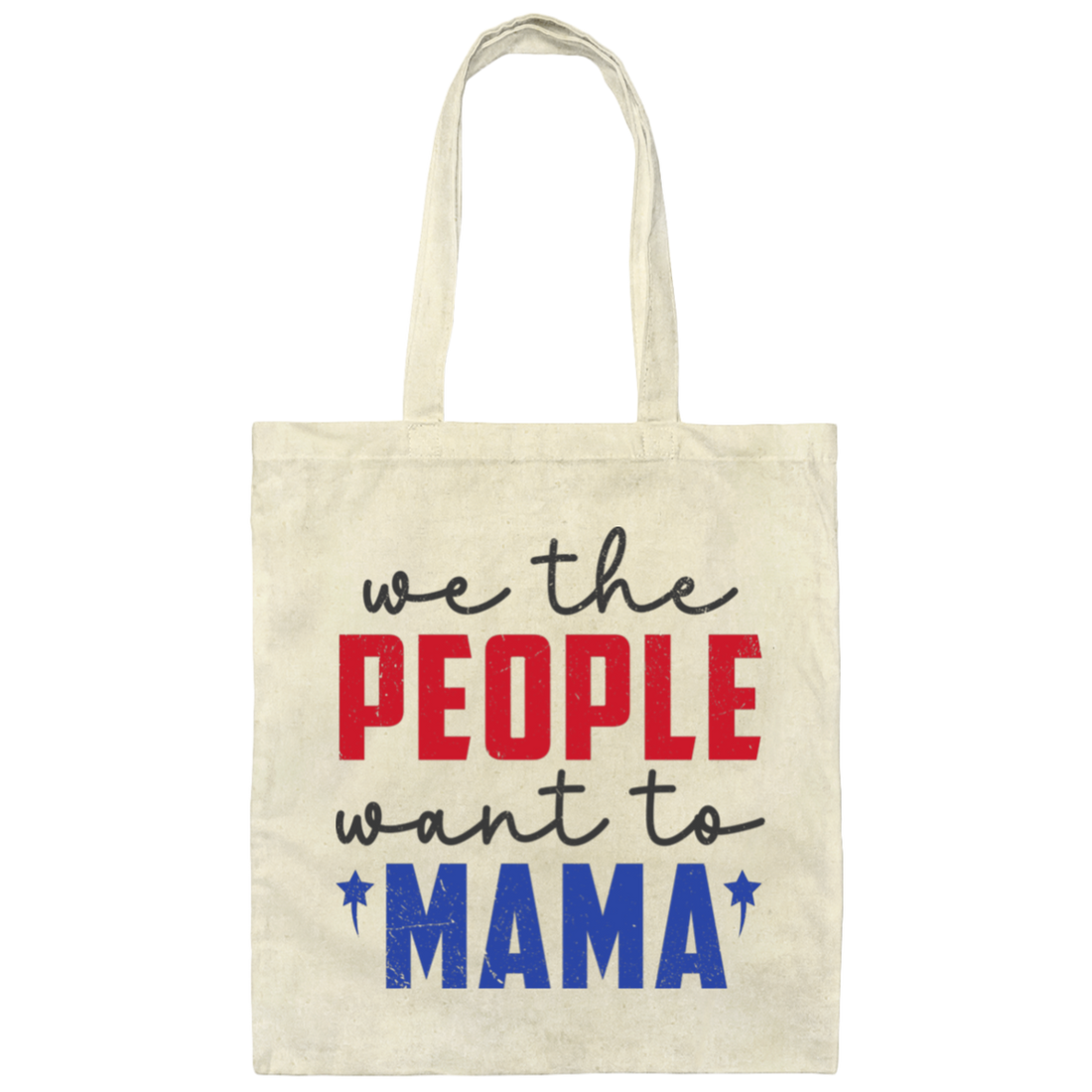We The People Want To Mama, American Mama Canvas Tote Bag