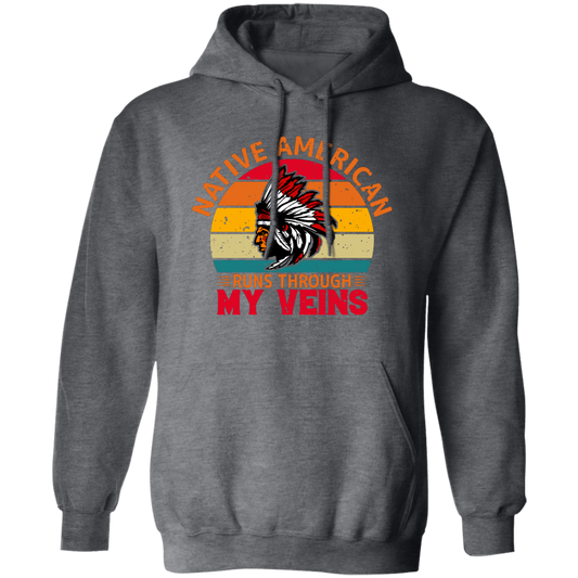 Native American Runs Through My Veins, Retro Aborigines Pullover Hoodie