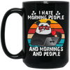 Retro Panda, I Hate Morning People, And Mornings, And People, Hate Go For Job Black Mug