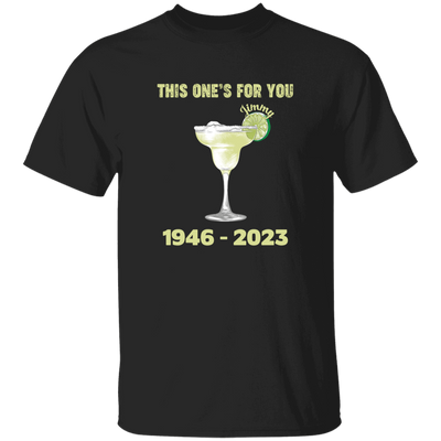 This One's For You Jimmy Buffett, 1946-2023, Tequila For Jimmy Unisex T-Shirt