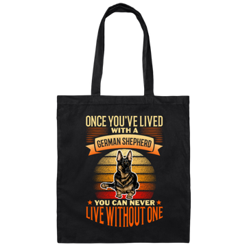 Shepherd Lover, Once You're Lived With A German Shepherd, You Can Never Live Without One Canvas Tote Bag
