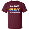 I'm Not Gay, But My Girlfriend Is, LGBT Pride's Day Gifts Unisex T-Shirt