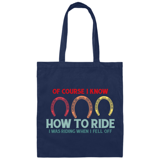 Funny Horse Rider Quote I Was Riding When I Fell Off Canvas Tote Bag