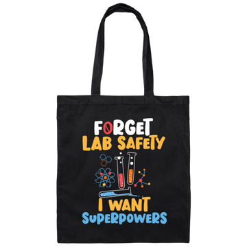 I Want Superpowers, School Nerd, Funny Teacher, Forget Lab Safety, Nerd Gift Canvas Tote Bag