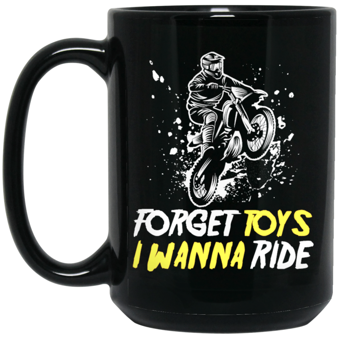 Dirt Bike Racing, Motocross Racer, Forget Toys, I Wanna Ride, Racing Black Mug