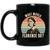 What Would Florence Do, Retro Florence, Florence Nurse Black Mug