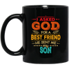 Gift For Dad I Asked God For A Best Friend He Sent Me My Son Vintage Gift Black Mug