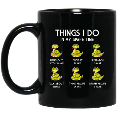 I Love Snake, Think About Snakes In My Spare Time Black Mug