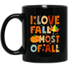 I Love Fall Most Of All, Fall Season, Thanksgving Season Black Mug