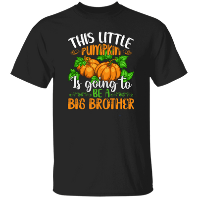 This Little Pumpkin Is Going To Be A Big Brother, Halloween Pumpkin Unisex T-Shirt