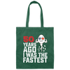 Funny Me I Was A Fastest Birthday Gift 50th Canvas Tote Bag