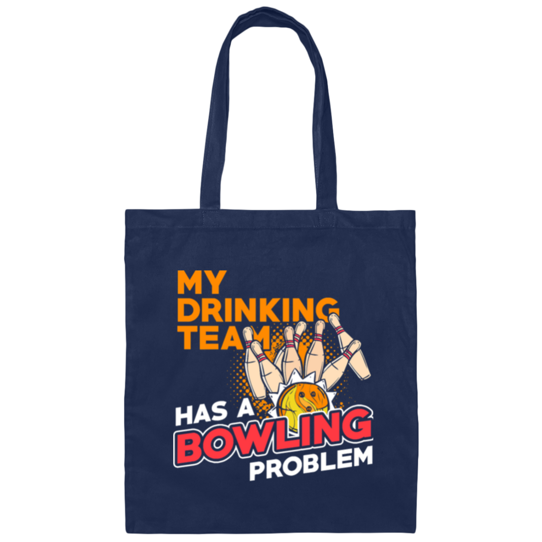 My Drinking Team Has A Bowling Problem, Bowling lover Gift Retro Canvas Tote Bag
