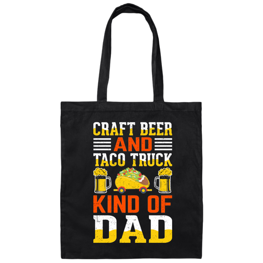 Craft Beer And Taco Truck, Kind Of Dad, Craft Beer Canvas Tote Bag