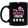 Very Merry Dental Crew, Set Of Tooth, Trendy Christmas, Merry Christmas, Trendy Christmas Black Mug