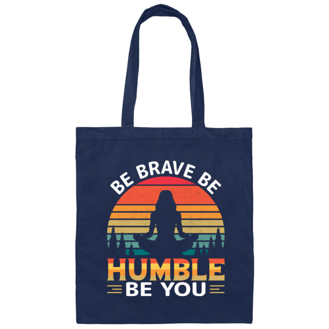 Be Brave, Be Humble, Be You, Retro Yoga, Yoga Girl Canvas Tote Bag