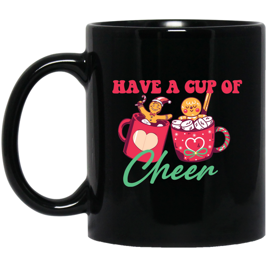 Have A Cup Of Cheer, Gingerbread In A Cup Of Xmas, Merry Christmas, Trendy Christmas Black Mug