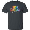 Love Homophobia, Be Kind, Love LGBT, Pride Month Unisex T-Shirt