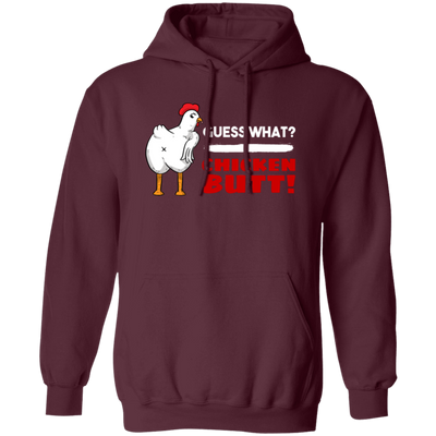 Guess What Chicken Butt, Funny Chicken, Best Chicken, What Butt Pullover Hoodie