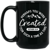 Perhaps You Were Created For Such A Time As This, Your Favor Black Mug