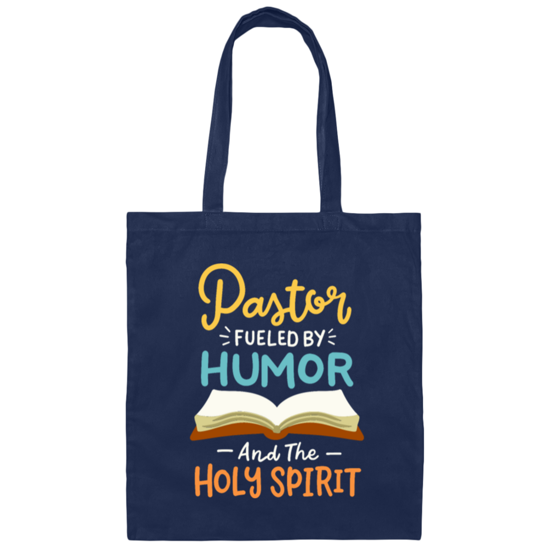 My Believed Pastor Fueled By Humor And The Holy Spirit Lover Canvas Tote Bag