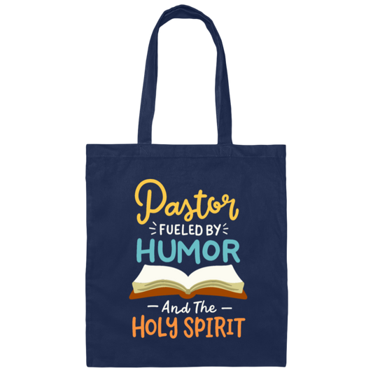 My Believed Pastor Fueled By Humor And The Holy Spirit Lover Canvas Tote Bag
