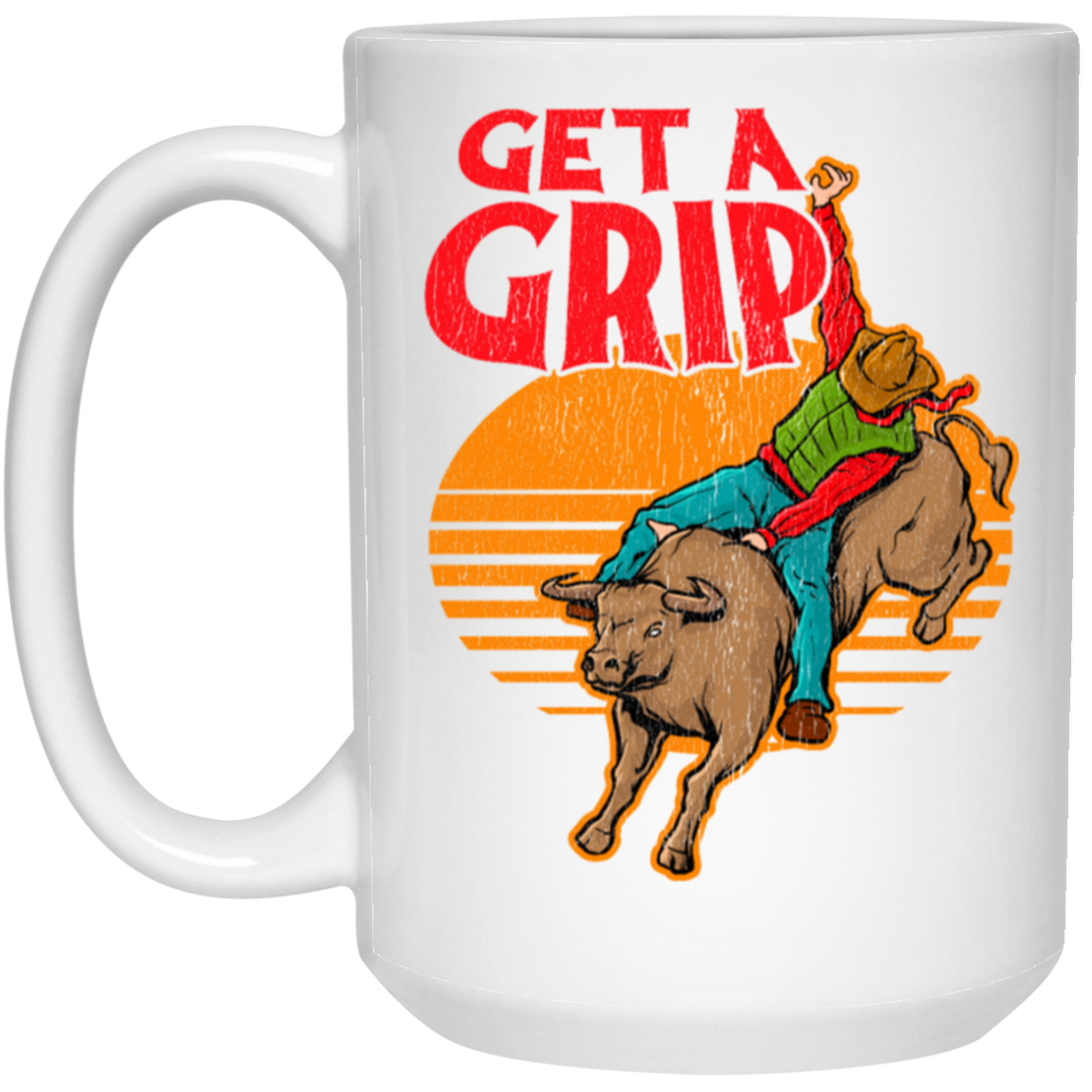 Bull Riding, Get A Grip, Funny Bull, Riding Pun, Best Bull Lover White Mug