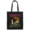 Dad Gift, Daddy Love Fishing, Daddy's Fishing Buddy, Love To Fish Canvas Tote Bag