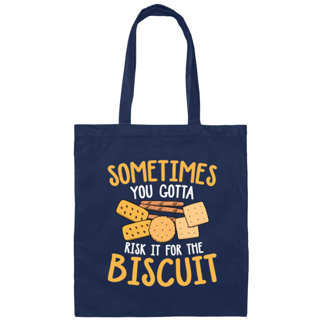 Biscuit Day, Sometimes You Gotta Risk It For The Biscuit Canvas Tote Bag