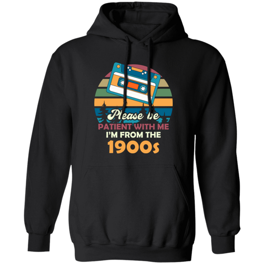 Please Be Patient With Me, I'm From The 1900s, Love Cassette Pullover Hoodie