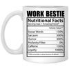 Work Bestie, Nutritional Facts, Bestie Nutrition, Love Work-black White Mug