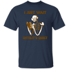 I Just Want Untilit's Quiet, Skeleton Reading Books Unisex T-Shirt