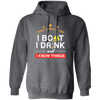 Boating Gifts, Boat Owner, I Boat I Drink And I Know Things Pullover Hoodie