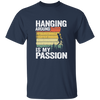 My Passion Is Hanging Around, Funny Climbing All Rock, Climbing Boulder Wall Unisex T-Shirt