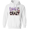 Witches Be Crazy, Crazy Witches, Horror Spiderweb Pullover Hoodie